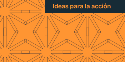 Ideas para la acción Ideas para la acción